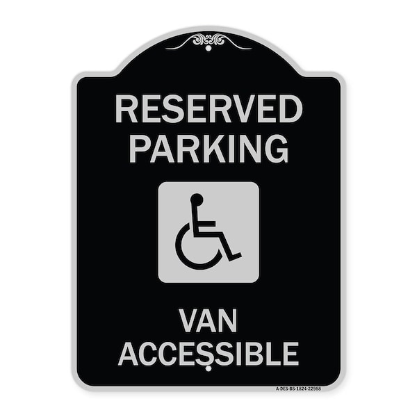 Reserved Parking Van Accessible W/ Heavy-Gauge Aluminum Architectural Sign, 24" x 18", BS-1824-22988